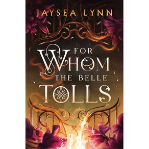 For Whom The Belle Tolls by Jaysea Lynn