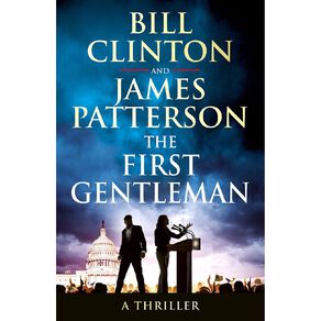 The First Gentleman by President Bill Clinton & James Patterson