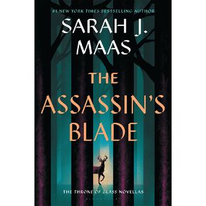 The Assassins Blade: Throne Of Glass Prequel Novellas by Sarah J Maas