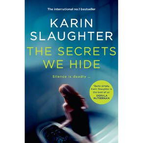 The Secrets We Hide by Karin Slaughter