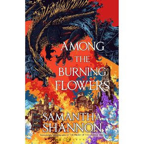Among The Burning Flowers by Samantha Shannon