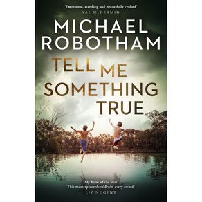 Tell Me Something True by Michael Robotham