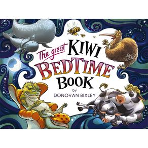 The Great Kiwi Bedtime Book by Donovan Bixley