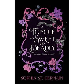 Compelling Fates #1 A Tongue So Sweet And Deadly by Sophia St Germain