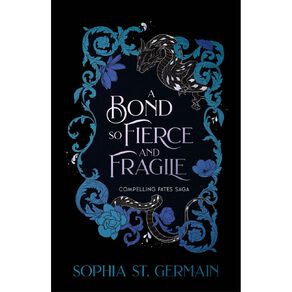 Compelling Fates #3 A Bond So Fierce And Fragile by Sophia St Germain