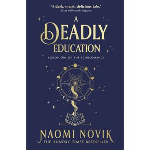 Scholomance #1 A Deadly Education by Naomi Novik