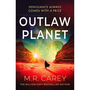Outlaw Planet by MR Carey