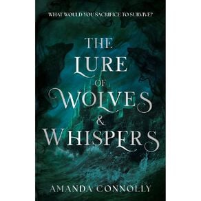 The Lure Of Wolves And Whispers by Amanda Connolly