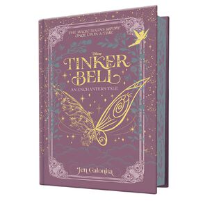 Disney: Tinker Bell An Enchanters Tale Deluxe Edition by Jen Calonita