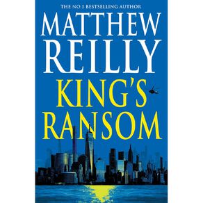 Kings Ransom by Matthew Reilly