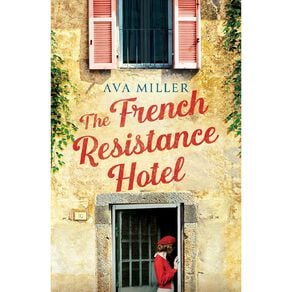 The French Resistance Hotel by Ava Miller