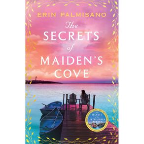 The Secrets Of Maidens Cove by Erin Palmisano