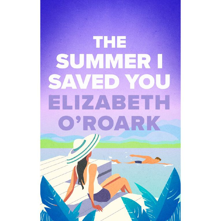 Summer 2 The Summer I Saved You by Elizabeth O'Roark, , hi-res