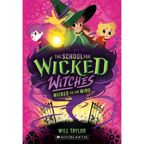 School For Wicked Witches #3 Wicked On The Wind by Will Taylor