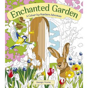 Enchanted Garden: A Colour By Numbers Adventure by Georgie Fearns
