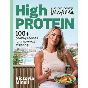 High Protein Recipes by Victoria Minell
