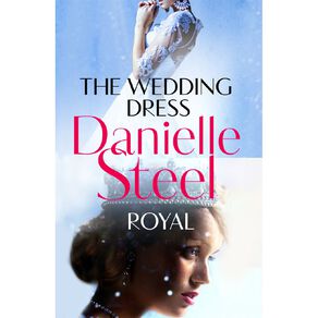 The Wedding Dress/ Royal Bind Up by Danielle Steel
