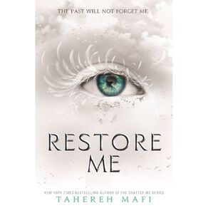 Shatter Me #4 Restore Me by Tahereh Mafi