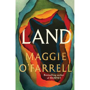 Land by Maggie O'Farrell