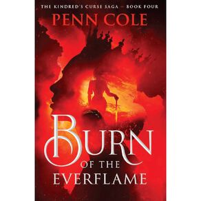 Kindred's Curse #4 Burn Of The Everflame by Penn Cole