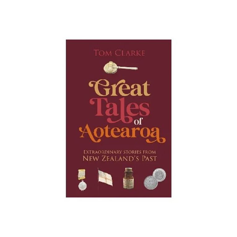 Great Tales Of Aotearoa by Tom Clarke, , hi-res