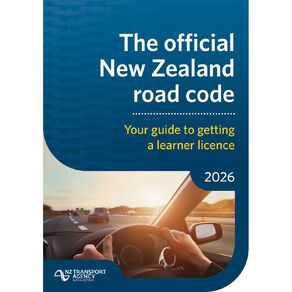 New Zealand Road Code 2026 by NZ Transport Agency Waka Kotahi