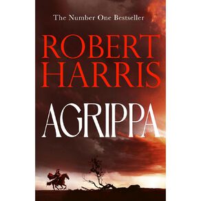Agrippa by Robert Harris by Robert Harris
