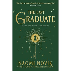 Scholomance #2 The Last Graduate by Naomi Novik