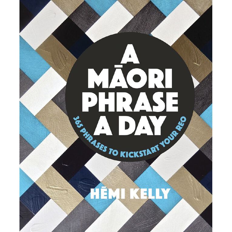 A Maori Phrase a Day by Hemi Kelly, , hi-res