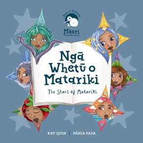 Nga Whetu O Matariki: The Stars Of Matariki by Kat Quin