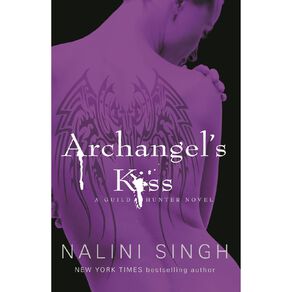 Guild Hunter #2 Archangel's Kiss by Nalini Singh