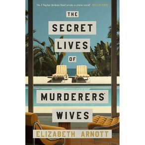 The Secret Lives Of Murderers' Wives by Elizabeth Arnott