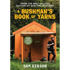 A Bushman's Book Of Yarns by Sam Gibson
