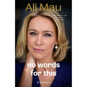 No Words For This by Alison Mau