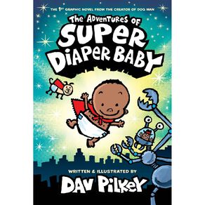 The Adventures Of Super Diaper Baby #1 Colour Edition by Dav Pilkey
