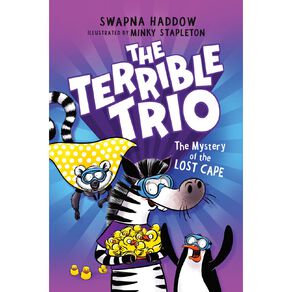 The Terrible Trio # 3 The Mystery Of The Lost Cape by Swapna Haddow