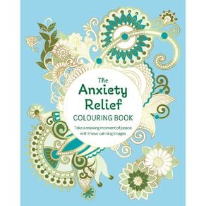 The Anxiety Relief Colouring Book by Tansy Willow