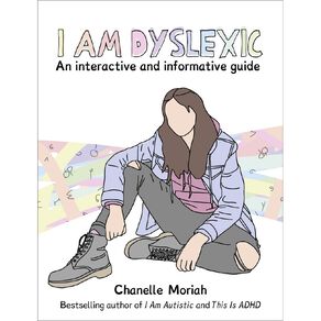 I Am Dyslexic by Chanelle Moriah
