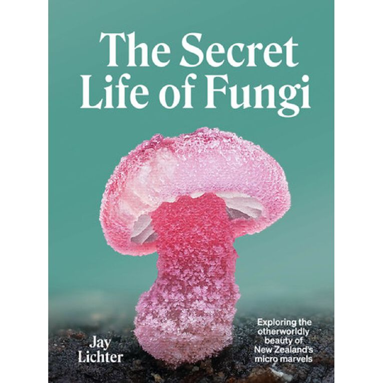 The Secret Life Of Fungi by Jay Lichter, , hi-res