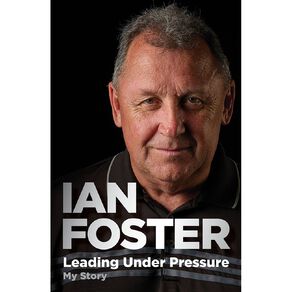Leading Under Pressure by Ian Foster & Gregor Paul