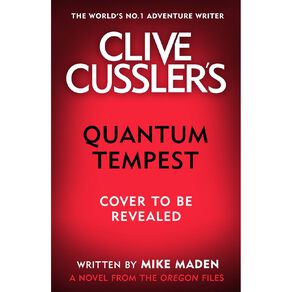 Clive Cussler s Quantum Tempest by Mike Maden