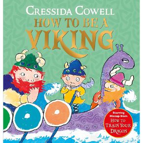How To Be A Viking by Cressida Cowell