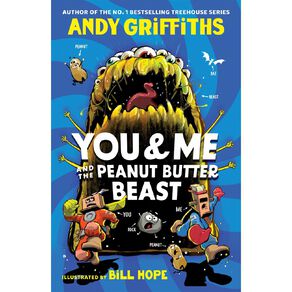 You & Me And The Peanut Butter Beast by Griffiths/Hope