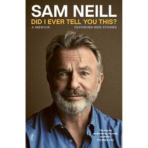 Did I Ever Tell You This? by Sam Neill