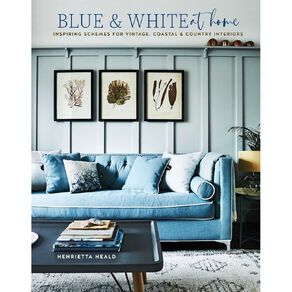 Blue & White At Home by Henrietta Heald