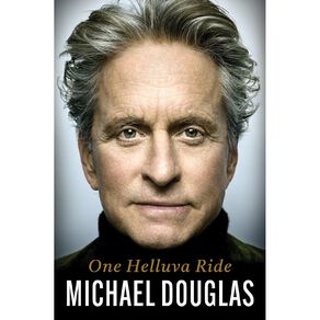One Helluva Ride by Michael Douglas