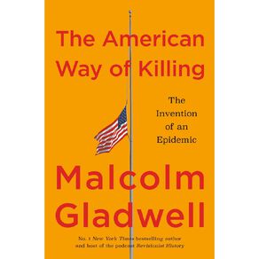 The American Way Of Killing by Malcolm Gladwell