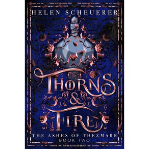Ashes Of Thezmarr #2 Thorns & Fire by Helen Scheuerer