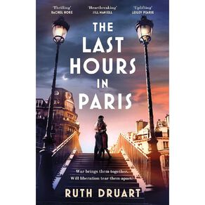 The Last Hours In Paris by Ruth Druart