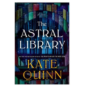 The Astral Library by Kate Quinn